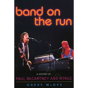 Band on the Run: A History of Paul McCartney and Wings