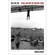 Not for You: Pearl Jam and the Present Tense