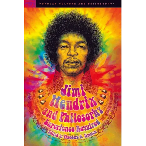 Jimi Hendrix and Philosophy: Experience Required