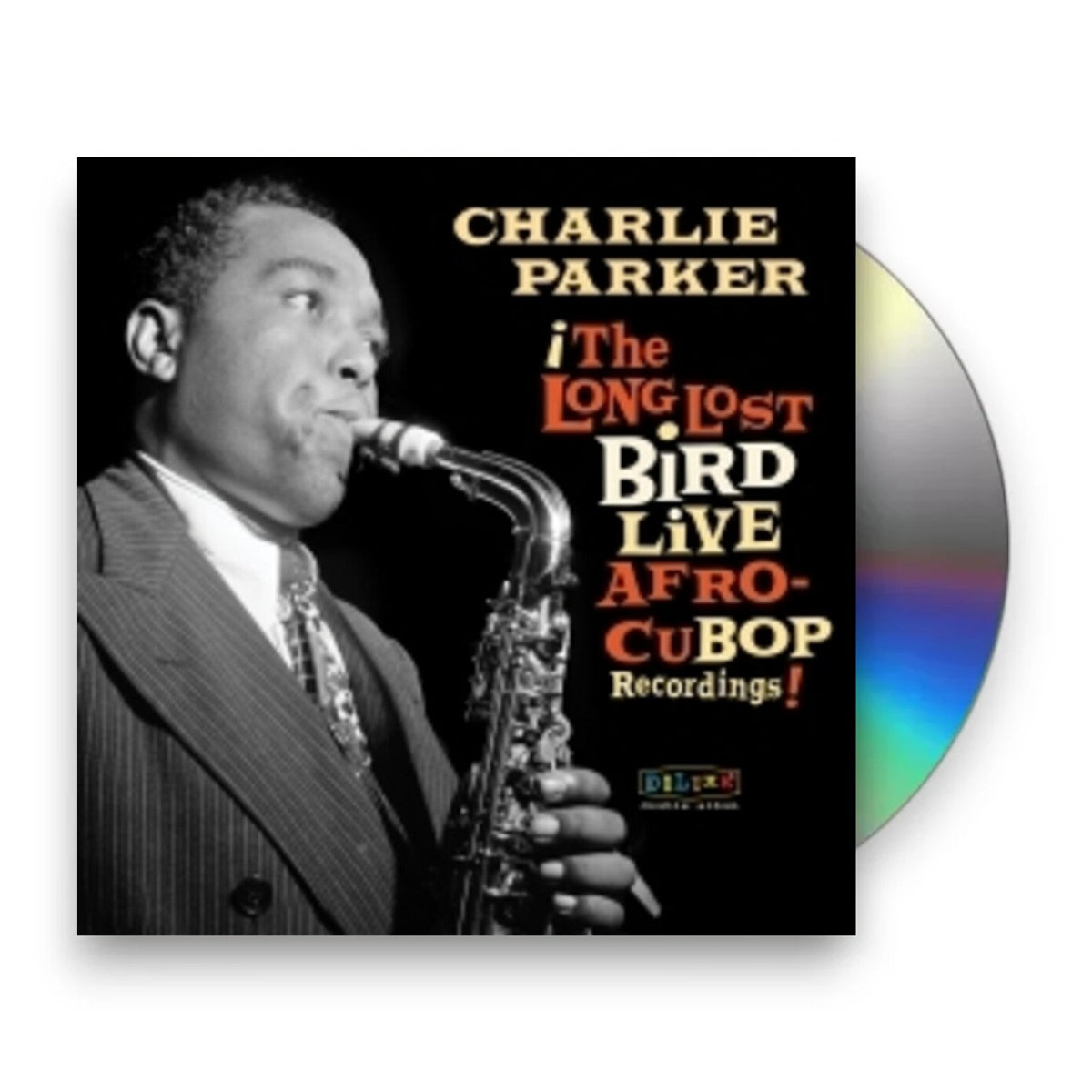 Packshot: Charlie Parker – Afro Cuban Bop: The Long Lost Bird Live Recordings CD | Relix