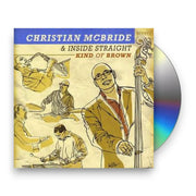 Packshot: Christian McBride & Inside Straight – Kind of Brown CD | Relix
