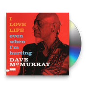 Packshot: Dave McMurray – I Love Life Even When I'm Hurting CD | Relix
