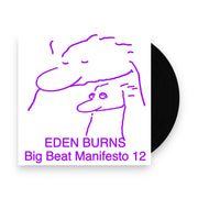 Packshot: Eden Burns – Big Beat Manifesto Vol. Xii (12" Vinyl) Vinyl LP | Relix