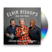 Packshot: Elvin Bishop's Big Fun Trio – Something Smells Funky 'round Here CD | Relix