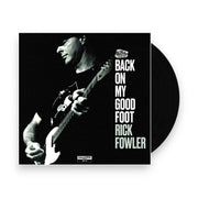 Packshot: Rick Fowler – Back On My Good Foot Vinyl LP | Relix