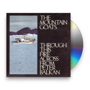 Packshot: The Mountain Goats – Through This Fire Across from Peter Balkan CD | Relix