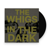 Packshot: The Whigs – In The Dark Vinyl LP | Relix