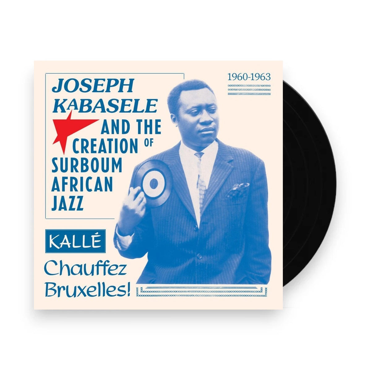 Packshot: Various Artists – Joseph Kabasele and the Creation of Surboum African Jazz 1960-1963 Kalle Chauffez Bruxelles! Vinyl LP | Relix