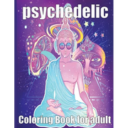 psychedelic Coloring Book for adult: A fun psychedelic coloring book for adults psychedelic to relieve stress a best stoner gifts - Paperback