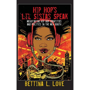 Hip Hop's Li'l Sistas Speak: Negotiating Hip Hop Identities and Politics in the New South
