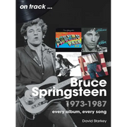 Bruce Springsteen 1973-1987: Every Album Every Song