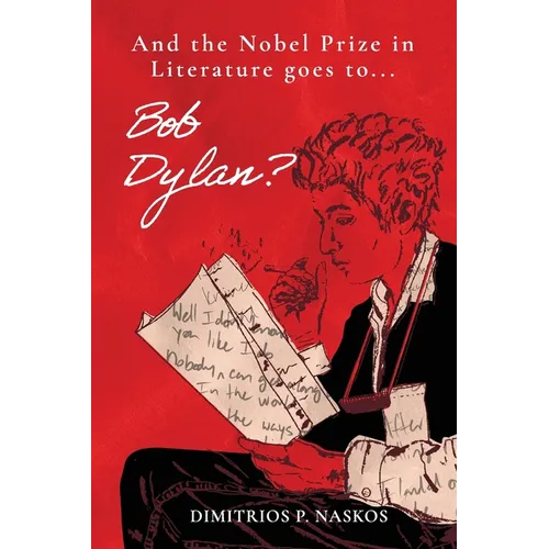 And the Nobel Prize in Literature Goes to . . . Bob Dylan?