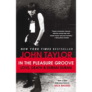 In the Pleasure Groove: Love, Death & Duran Duran