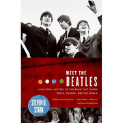 Meet the Beatles: A Cultural History of the Band That Shook Youth, Gender, and the World