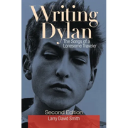 Writing Dylan: The Songs of a Lonesome Traveler