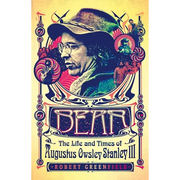 Bear: The Life and Times of Augustus Owsley Stanley III