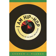 I Am Hip-Hop: Conversations on the Music and Culture