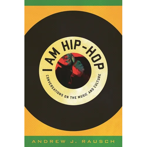 I Am Hip-Hop: Conversations on the Music and Culture