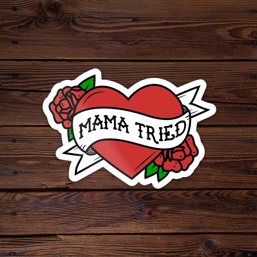 Mama Tried Sticker